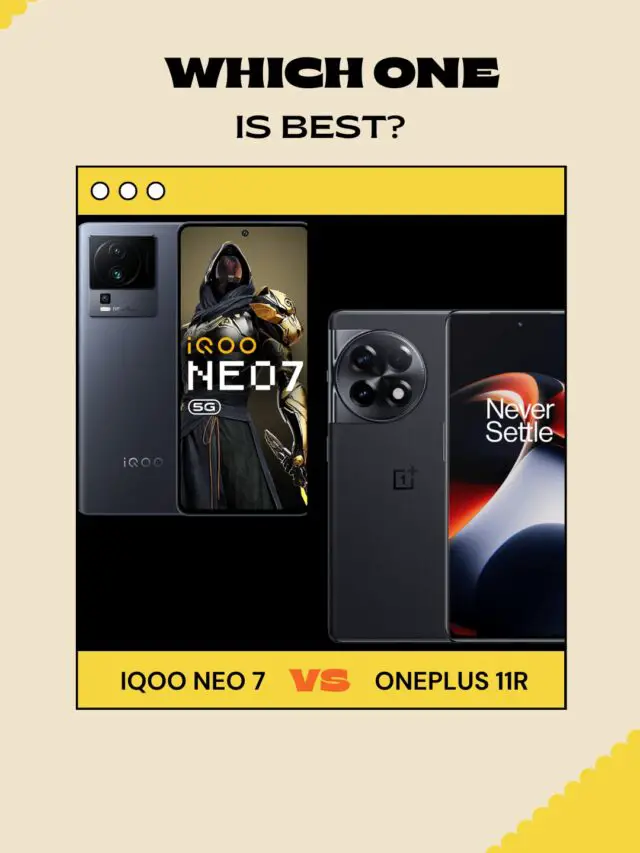 iQOO Neo 7 5G Vs OnePlus 11R 5G