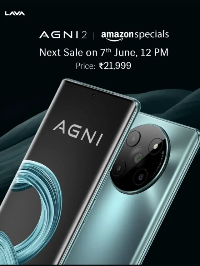 Lava Agni 2 5G next sale is on 7th June; Starts at Rs 21,999